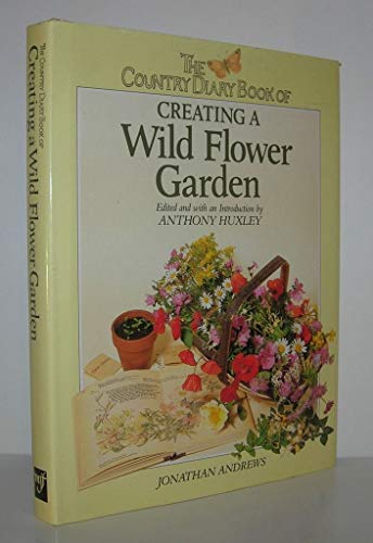 9781567311495: The Country Diary Book of Creating a Wild Flower Garden
