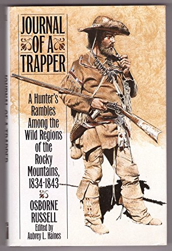 9781567311730: Journal of a Trapper: A Hunter's Rambles Among the Wild Regions of the Rocky Mountains, 1834 - 1843