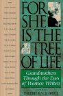 Beispielbild fr For She Is the Tree of Life : Grandmothers Through the Eyes of Women Writers zum Verkauf von Better World Books