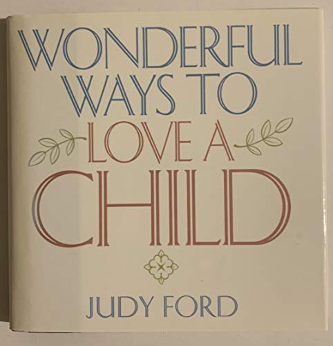Beispielbild fr Wonderful Ways to Love a Child zum Verkauf von Your Online Bookstore