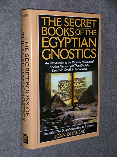 Stock image for The Secret Books of the Egyptian Gnostics: An Introduction to the Gnostic Coptic Manuscripts Discovered at Chenoboskion for sale by Thomas F. Pesce'