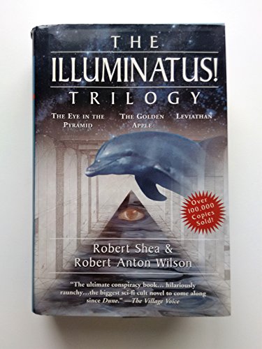 The Illuminatus! Trilogy: The Eye in the Pyramid, the Golden Apple, and Leviathan - Shea, Robert; Wilson, Robert Anton