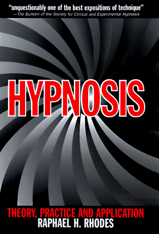 Stock image for Hypnosis : Theory, Practice, and Application for sale by Better World Books