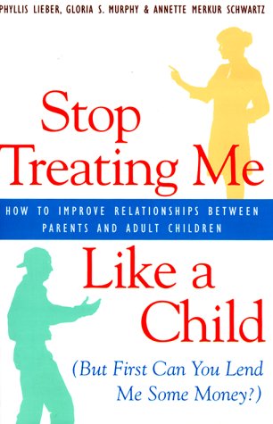 Stock image for Stop Treating Me Like a Child (But First, Can You Lend Me Some Money?) for sale by ThriftBooks-Atlanta