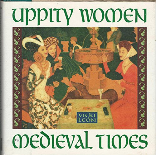 Beispielbild fr Uppity Women of Medieval Times zum Verkauf von Better World Books