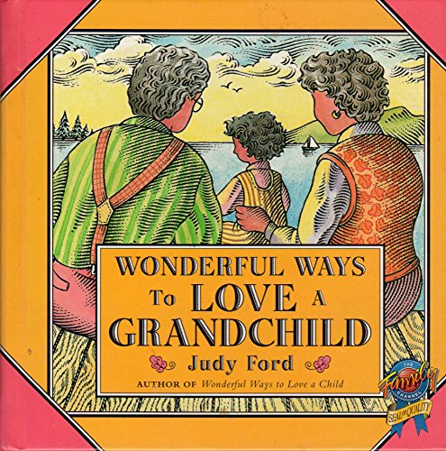 Beispielbild fr Wonderful Ways to Love a Grandchild zum Verkauf von SecondSale