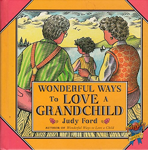 Imagen de archivo de Wonderful Ways to Love a Grandchild a la venta por SecondSale