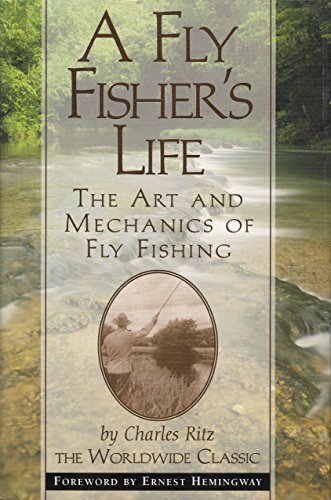 Imagen de archivo de A Fly Fisher's Life: The Art and Mechanics of Fly Fishing a la venta por Ergodebooks