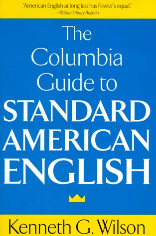 Columbia Guide to Standard American English - Wilson, Kenneth G.