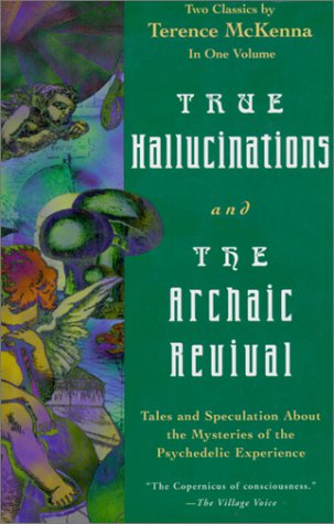 Stock image for True Hallucinations and the Archaic Revival for sale by Half Moon Books