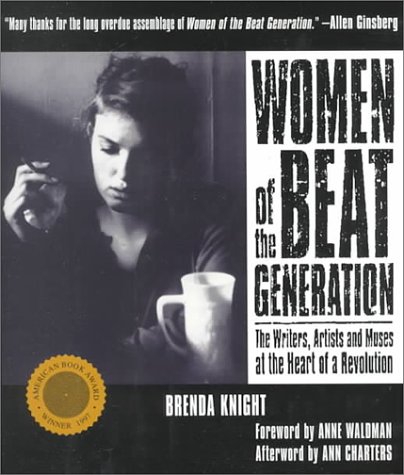 Imagen de archivo de Women of the Beat Generation: The Writers, Artists and Muses at the Heart of a Revolution a la venta por Your Online Bookstore