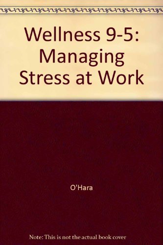 Beispielbild fr Wellness 9-5 : Managing Stress at Work zum Verkauf von Better World Books