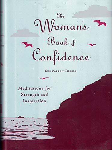 Stock image for The Woman's Book of Confidence: Meditations for Strength & Inspiration for sale by Gulf Coast Books