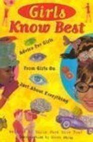 Stock image for Girls Know Best: Advice for Girls from Girls on Just About Everything for sale by Your Online Bookstore