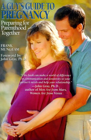 9781567313147: A Guy's Guide to Pregnancy: Preparing for Parenthood Together