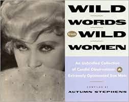 Stock image for Wild Words from Wild Women: An Unbridled Collection of Candid Observations for sale by SecondSale