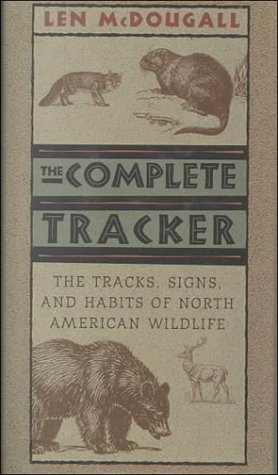 Beispielbild fr The Complete Tracker The Tracks, Signs and Habits of North American Wildlife zum Verkauf von Wonder Book