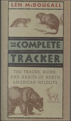 Stock image for The Complete Tracker The Tracks, Signs and Habits of North American Wildlife for sale by Wonder Book