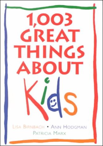 9781567313574: 1,003 Great Things About Kids