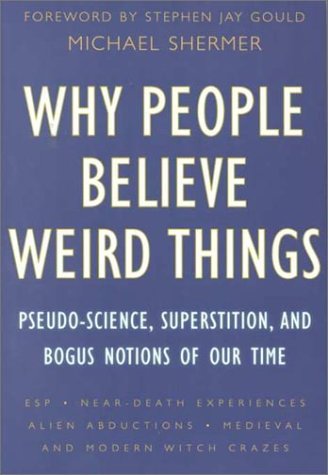 Stock image for Why People Believe Weird Things: Pseudo-Science, Superstition, and Bogus Notions of Our Time for sale by Orion Tech