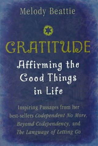 Imagen de archivo de Gratitude: Affirming the Good Things in Life a la venta por SecondSale