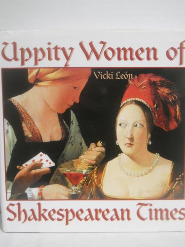 Beispielbild fr Uppity Women of Shakespearean Times zum Verkauf von Wonder Book