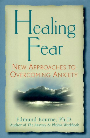 Imagen de archivo de Healing Fear: New Approaches to Overcoming Aniety a la venta por Ergodebooks
