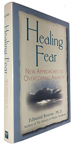 Stock image for Healing Fear: New Approaches to Overcoming Aniety for sale by Red's Corner LLC