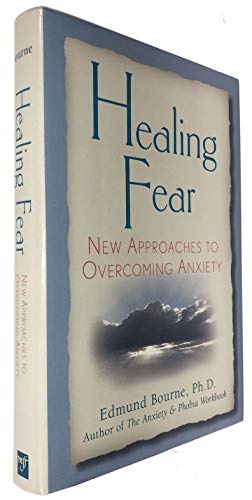 9781567313826: Healing Fear: New Approaches to Overcoming Aniety