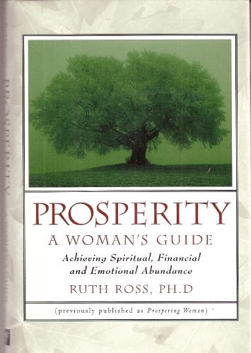 Stock image for Prosperity: A Woman's Guide to Achieving Spiritual, Financial & Emotional Strength for sale by ThriftBooks-Dallas