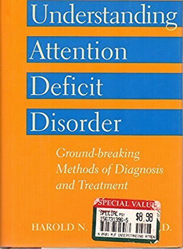 Imagen de archivo de Understanding Attention Deficit Disorder: Ground-Breaking Methods of Diagnosis and Treatment a la venta por Wonder Book