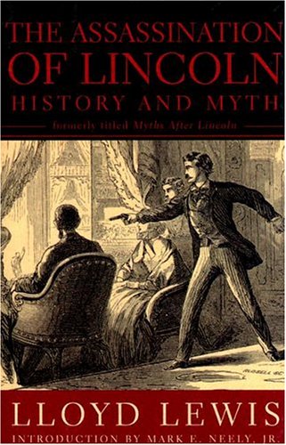 Beispielbild fr The Assassination of Lincoln: History and Myth zum Verkauf von Wonder Book