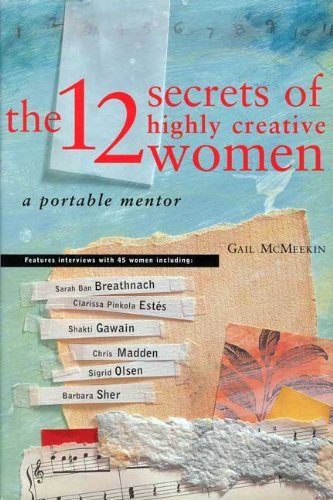 9781567314168: The 12 Secrets of Highly Creative Women: A Portable Mentor