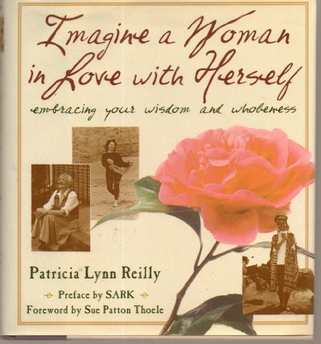 Imagen de archivo de Imagine a Woman in Love With Herself: Embracing Your Wisdom and Wholeness a la venta por SecondSale