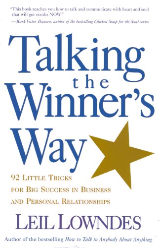 Beispielbild fr Talking the Winner's Way: 92 Little Tricks for Big Success in Business and Personal Relationships zum Verkauf von Wonder Book
