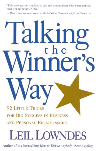 Stock image for Talking the Winner's Way: 92 Little Tricks for Big Success in Business and Personal Relationships for sale by Wonder Book