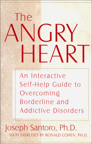 Beispielbild fr The Angry Heart: An Interactive Self-Help Guide to Overcoming Borderline and Addictive Disorders zum Verkauf von Your Online Bookstore