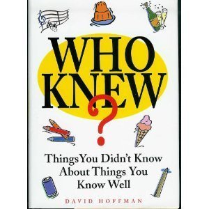 Imagen de archivo de Who Knew? Things You Didn't Know About Things You Know Well a la venta por Keeper of the Page