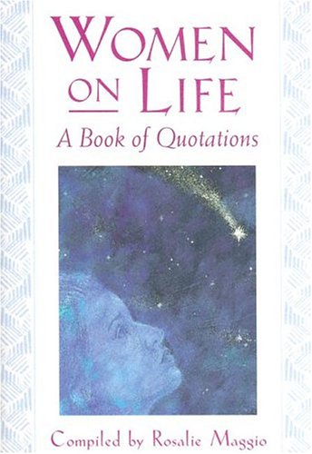 Beispielbild fr Women on Life: A Book of Quotations zum Verkauf von Wonder Book