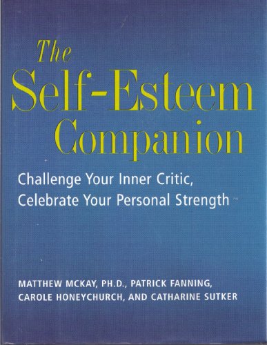 Imagen de archivo de The Self-Esteem Companion: Simple Exercises to Help You Challenge Your Inner Critic and Celebrate Your Personal Strengths a la venta por SecondSale