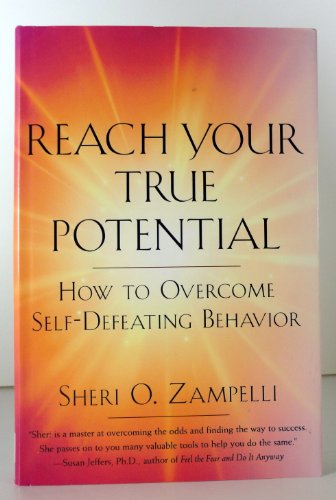 Stock image for Reach Your True Potential: How to Overcome Self-Defeating Behavior for sale by Front Cover Books