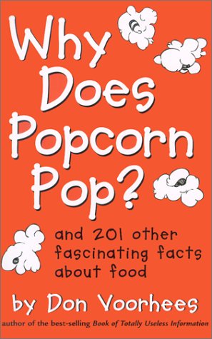 Imagen de archivo de Why Does Popcorn Pop? : And 201 Other Fascinating Facts About Food a la venta por Faith In Print