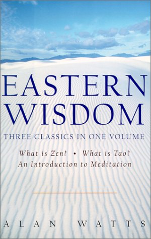 Imagen de archivo de Eastern Wisdom: What Is Zen?, What Is Tao? an Introduction to Meditation a la venta por Half Price Books Inc.