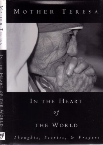 Imagen de archivo de In the Heart of the World: Thoughts, Prayers, and Stories a la venta por SecondSale