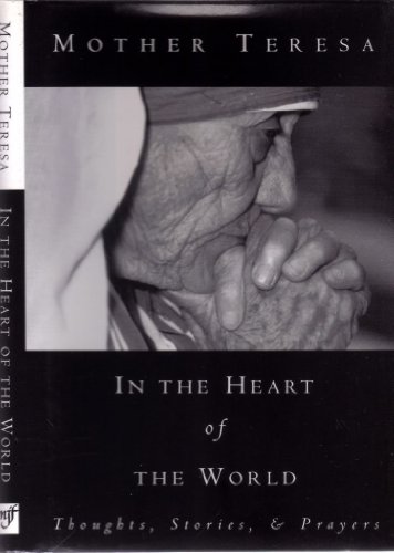 Stock image for In the Heart of the World: Thoughts, Prayers, and Stories for sale by SecondSale