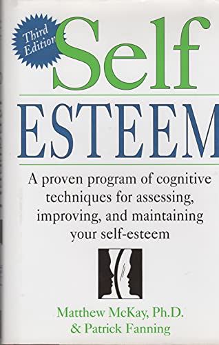 9781567314991: Self Esteem: A Proven Program of Cognitive Techniques for Assessing, Improving, and Maintaining Your Self-Esteem