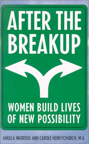 Imagen de archivo de After the Breakup: Women Sort Through the Rubble and Rebuild Lives of New Possibilities a la venta por HPB-Emerald