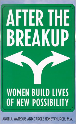 9781567315028: After the Breakup: Women Sort Through the Rubble and Rebuild Lives of New Possibilities