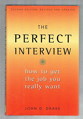 Imagen de archivo de The Perfect Interview: How to Get the Job You Really Want a la venta por Wonder Book