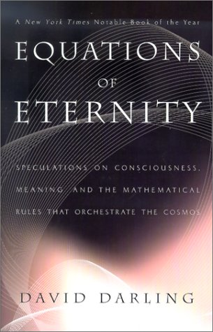 Beispielbild fr Equations of Eternity: Speculations on Consciousness, Meaning, and the Mathematical Rules That Orchestrate the Cosmos zum Verkauf von SecondSale